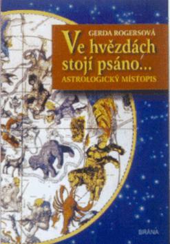 Kniha: Ve hvězdách stojí psáno... - Gerda Rogersová