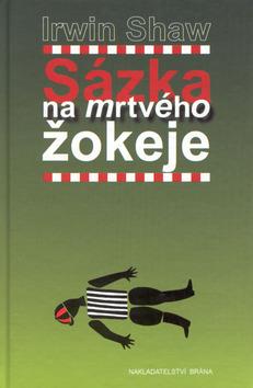 Kniha: Sázka na mrtvého žokeje - Irwin Shaw