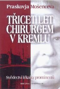 Třicet let chirurgem v Kremlu