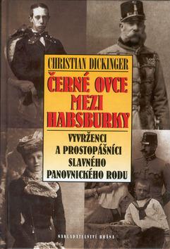 Kniha: Černé ovce mezi Habsburky - Christian Dickinger