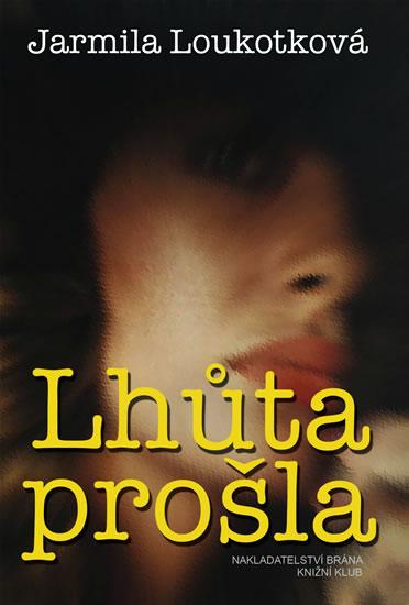 Kniha: Lhůta prošla - Jarmila Loukotková