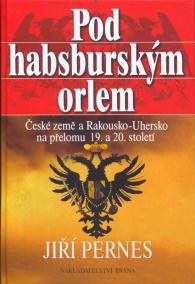 Pod Habsburským orlem - 2.vyd.