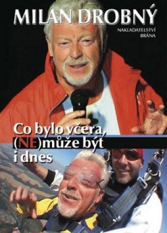 Kniha: Co bylo včera, (ne)může být i dnes - Milan Drobný