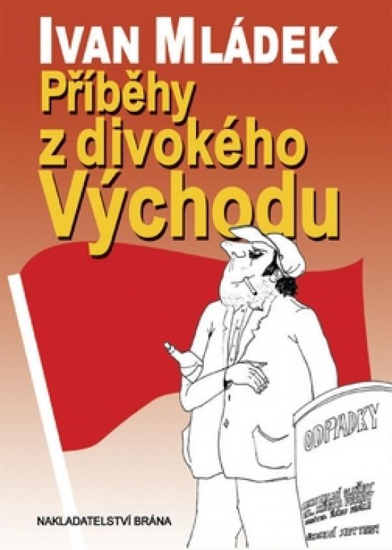 Kniha: Příběhy z divokého Východu - Mládek Ivan