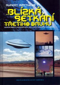 Blízká setkání třetího věku - Skutečné příběhy o mimozemšťanech, UFO a jiných vesmírných fenoménech