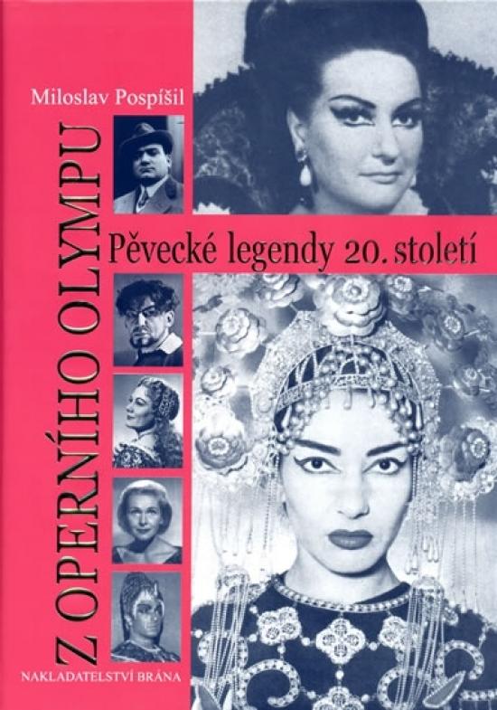 Kniha: Z operního Olympu - Pěvecké legendy 20. - Pospíšil Miloslav