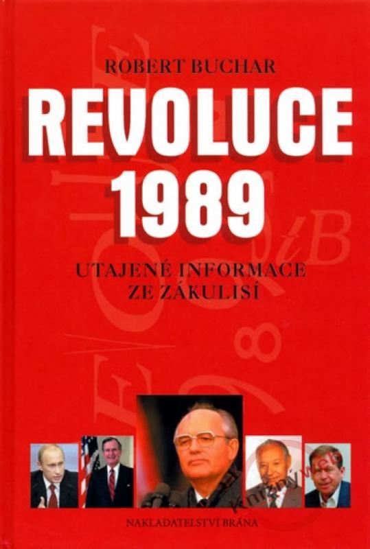 Kniha: Revoluce 1989 - Utajené informace ze zákulisí - Buchar Robert