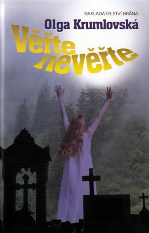 Kniha: Věřte nevěřte - Krumlovská Olga