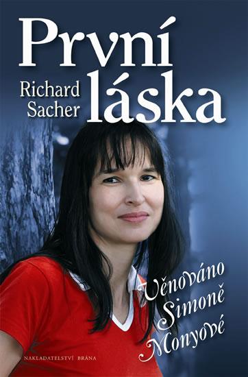 Kniha: První láska - Věnováno Simoně Monyové - Sacher Richard