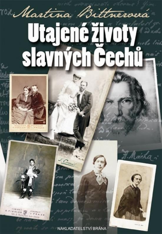 Kniha: Utajené životy slavných Čechů - Bittnerová Martina