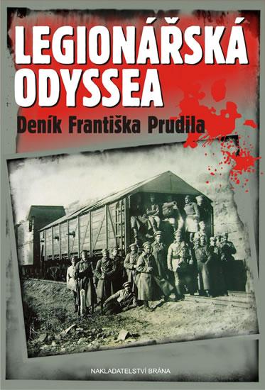 Kniha: Legionářská odyssea - Deník Františka Prudila - Jurman Oldřich