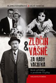 Zločin a vášně za rady Vacátka - Nové příběhy z pražské Čtyřky