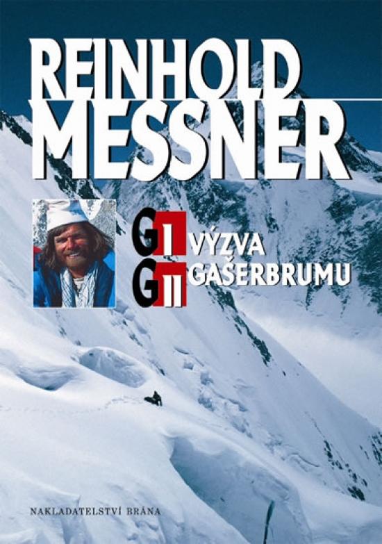 Kniha: G I a G II - Výzva Gasherbrumu - 2. vydá - Messner Reinhold