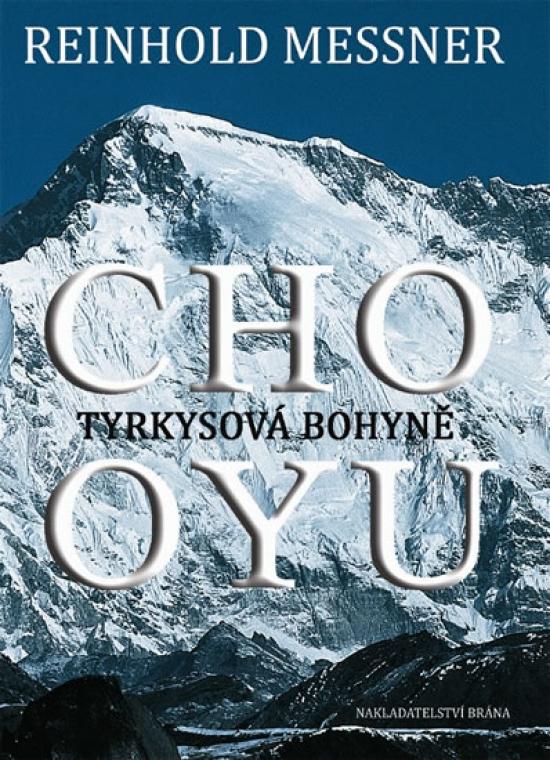 Kniha: Cho-Oyu - Tyrkysová bohyně - Messner Reinhold