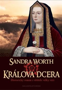 Kniha: Králova dcera - Román o první tudorovské královně - Worth Sandra