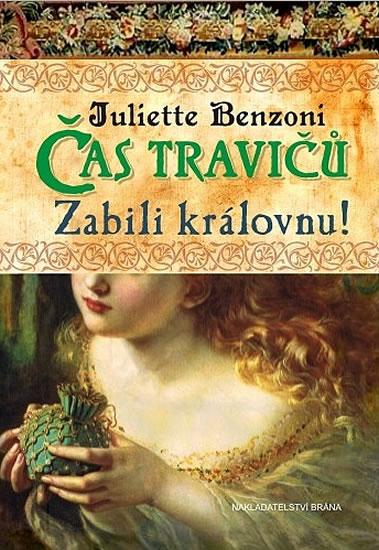 Kniha: Čas travičů - Zabili královnu! - Benzoni Juliette