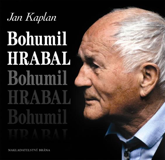 Kniha: Bohumil Hrabal - Kaplan Jan