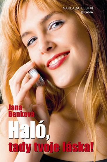 Kniha: Haló, tady tvoje láska! - Benková Jana