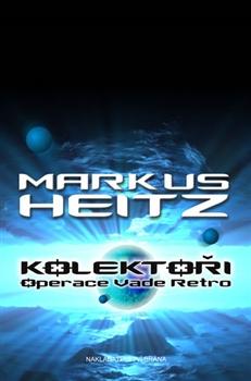 Kniha: Kolektoři 2 - Operace Vade Retro - Heitz Markus