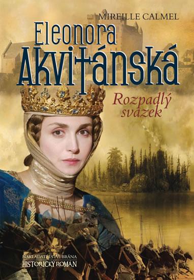 Kniha: Eleonora Akvitánská - Rozpadlý svazek - Calmelová Mireille