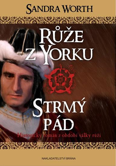 Kniha: Růže z Yorku - Strmý pád - Worth Sandra
