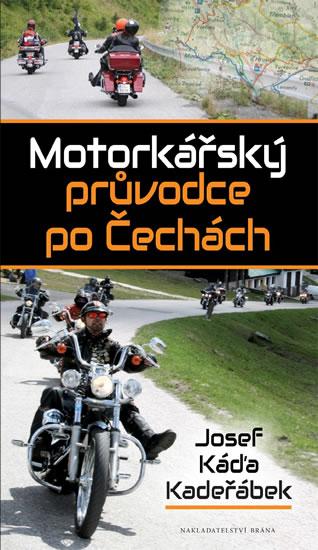 Kniha: Motorkářský průvodce po Čechách - Kadeřábek Josef Káďa