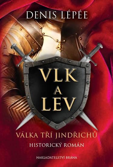 Kniha: Vlk a lev - Válka tří Jindřichů - Lepée Denis