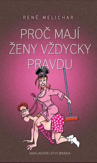 Kniha: Proč mají ženy vždycky pravdu - Melichar René