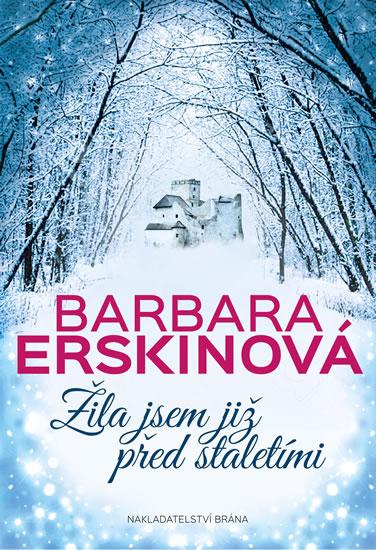 Kniha: Žila jsem již před staletími - 4. vydání - Erskinová Barbara