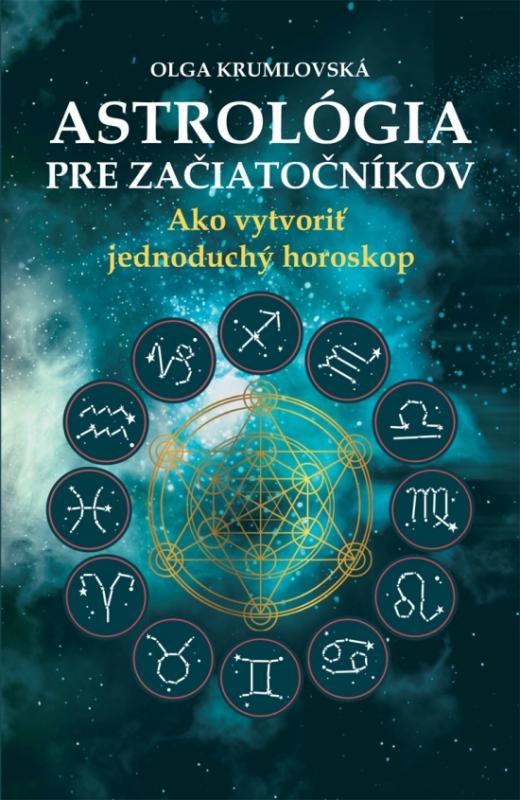 Kniha: Astrológia pre začiatočníkov - Krumlovská Olga