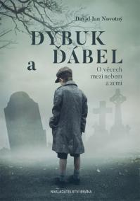 Dybuk a ďábel - O věcech mezi nebem a zemí