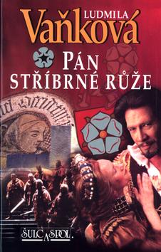 Kniha: Pán stříbrné růže - Ludmila Vaňková; Robert Rytina