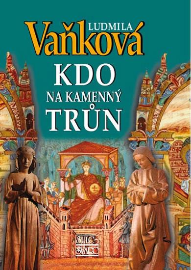 Kniha: Kdo na kamenný trůn - Zrození království II. - Vaňková Ludmila