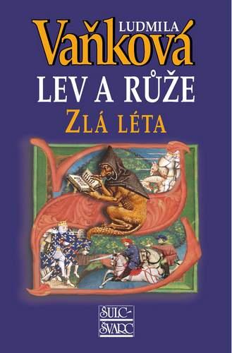 Kniha: Zlá léta - Lev a Růže II. - 5. vydání - Vaňková Ludmila