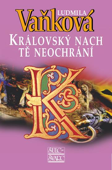 Kniha: Královský nach tě neochrání   - 5. vydání - Vaňková Ludmila