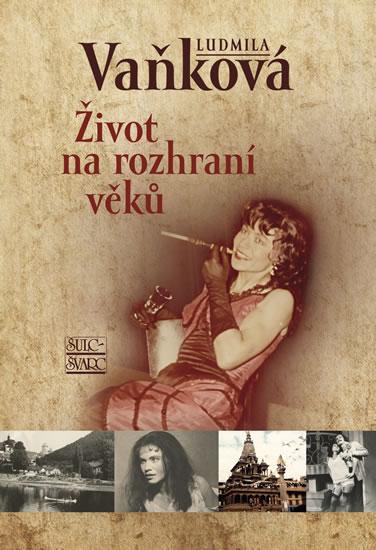 Kniha: Život na rozhraní věků - Vaňková Ludmila