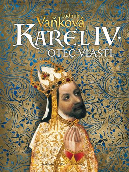 Kniha: Karel IV. - Otec vlasti - Vaňková Ludmila