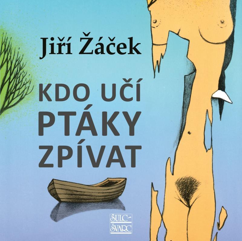 Kniha: Kdo učí ptáky zpívat - Žáček Jiří