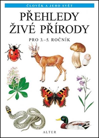 Kniha: Přehledy živé přírody pro 3.- 5. ročník ZŠ - Čížková Věra, Bradáčová Lenka