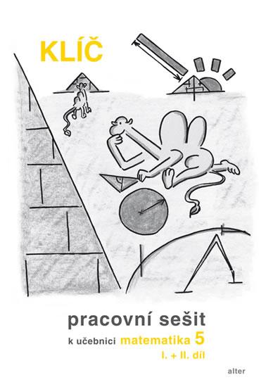 Kniha: Klíč s výsledky úloh k Pracovnímu sešitu matematiky 5, I.+II. díl - Justová Jaroslava