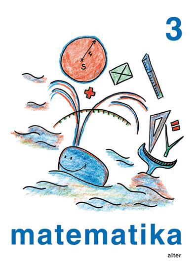 Kniha: Matematika pro 3. ročník ZŠ, jednodílná - Blažková Růžena, Matoušková Květoslava