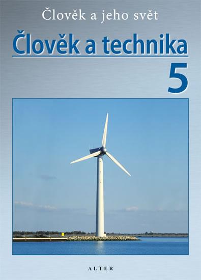 Kniha: Člověk a technika 5/3 - Přírodověda pro 5. ročník ZŠ - kolektiv autorů