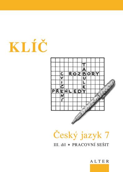 Kniha: Klíč Český jazyk 7/III. díl, Pracovní sešit - Horáčková Miroslava
