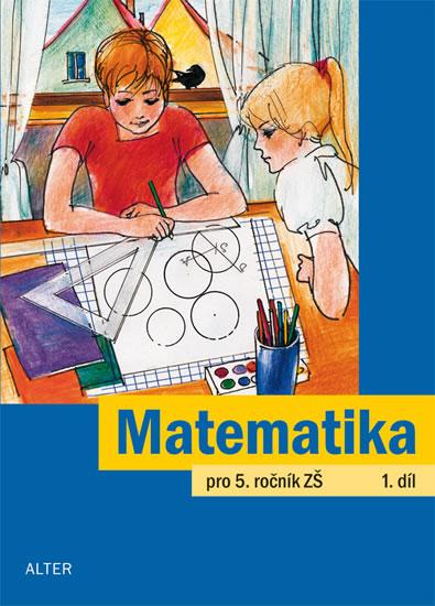 Kniha: Matematika pro 5. ročník ZŠ 1. díl - Justová Jaroslava