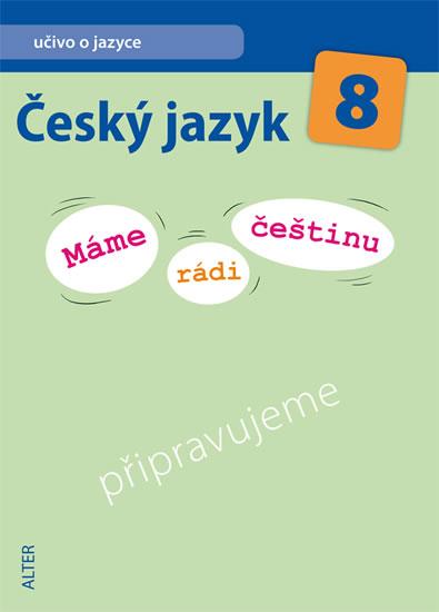 Kniha: Český jazyk 8 - Máme rádi češtinu - Hrdličková H., Klíma I. a kolektiv