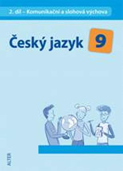 Kniha: Český jazyk 9/2. díl - Komunikační a slohová výchova - Horáčková Miroslava