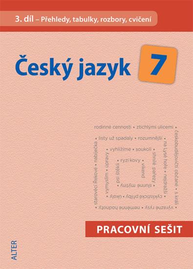 Kniha: Český jazyk 7/3 Pracovní sešit - Přehledy, tabulky, rozbory, cvičení - Horáčková Miroslava