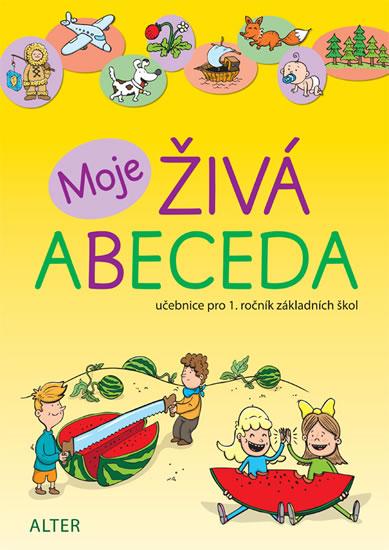 Kniha: Moje živá abeceda - Učebnice pro 1. ročník ZŠ - Bradáčová Lenka