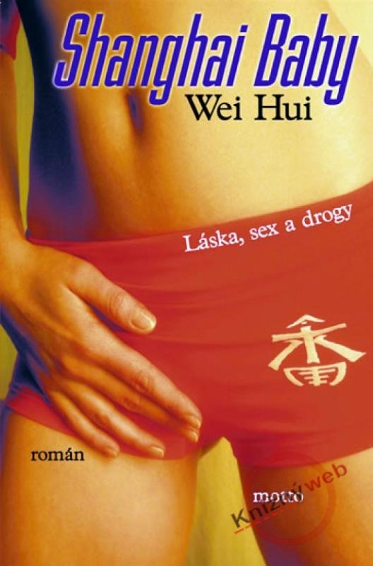 Kniha: Shanghai Baby-Láska, sex a drogyautor neuvedený