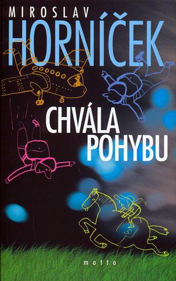 Kniha: Chvála pohybu - Horníček Miroslav
